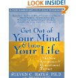 Get Out of Your Mind and Into Your Life: The New Acceptance and Commitment Therapy
